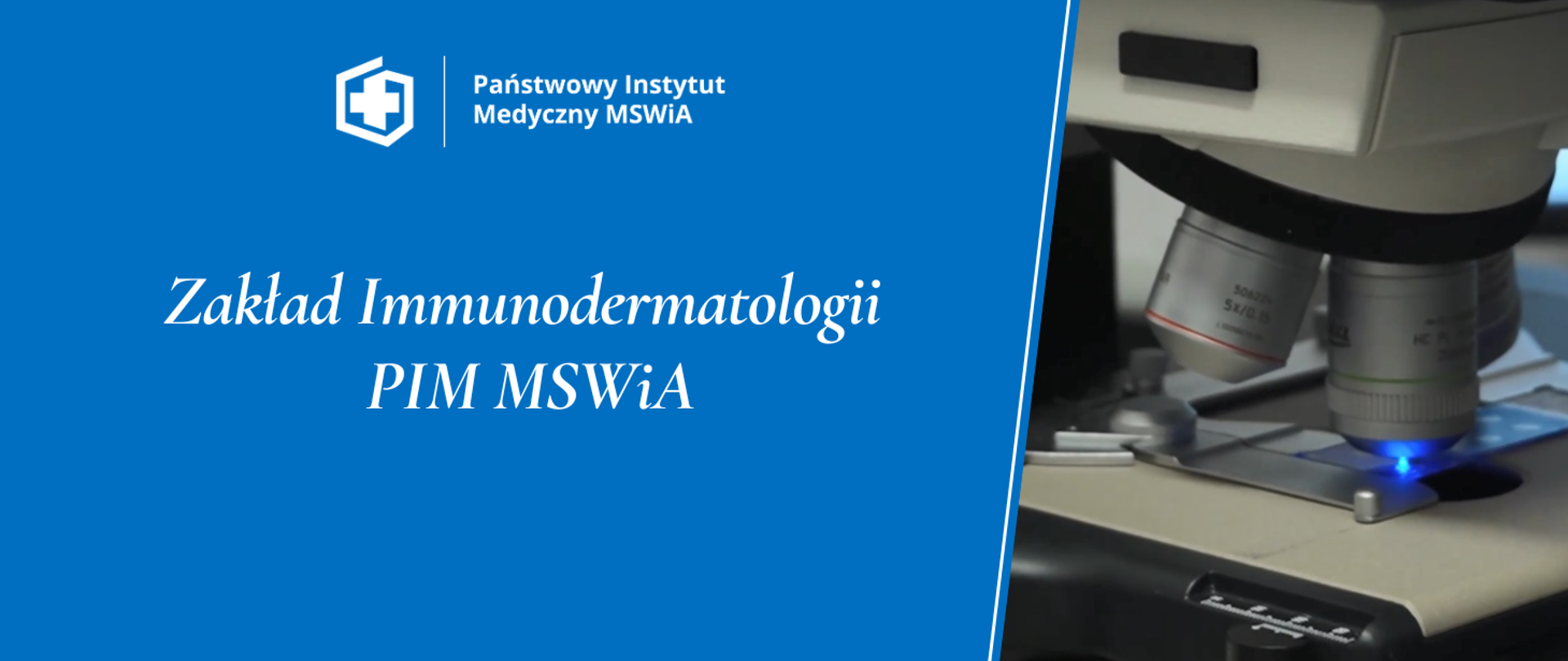 Zakład Immunodermatologii
PIM MSWiA