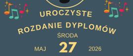 Plakat informujący o uroczystym rozdaniu dyplomów Państwowej Szkoły Muzycznej w Zabrzu. Na granatowym tle umieszczono złote napisy z datą wydarzenia. Po bokach kolorowe nutki.
