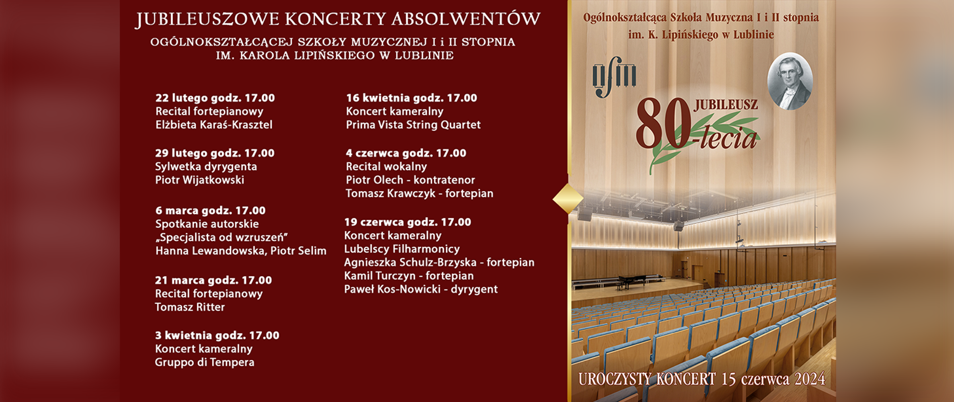 Plakat o poziomej orientacji, podzielony na dwie zasadnicze części. Lewa strona plakatu ma bordowe tło, na który białymi literami przedstawione są informacje o serii koncertów absolwentów z okazji 80-lecia Ogólnokształcącej Szkoły Muzycznej I i II stopnia im. Karola Lipińskiego w Lublinie. Wydarzenia zaplanowane są na różne dni, począwszy od 22 lutego do 19 czerwca, każde o godzinie 17:00, i obejmują recitale fortepianowe, koncerty kameralne, recital wokalny oraz spotkanie autorskie.
Prawa strona plakatu jest jaśniejsza, z widokiem na wnętrze nowoczesnej sali koncertowej z rzędami krzeseł i drewnianym panelem na ścianach tejże szkoły. W prawym górnym rogu znajduje się zdjęcie Karola Lipińskiego oraz logo szkoły muzycznej. Na dole tej strony wypisane są informacje o uroczystym koncercie, który odbędzie się 15 czerwca 2024 roku.