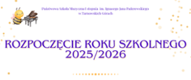 W górnym lewym rogu postać pszczółki przy fortepianie . Na środku napis Rozpoczęcie roku szkolnego 2025-26