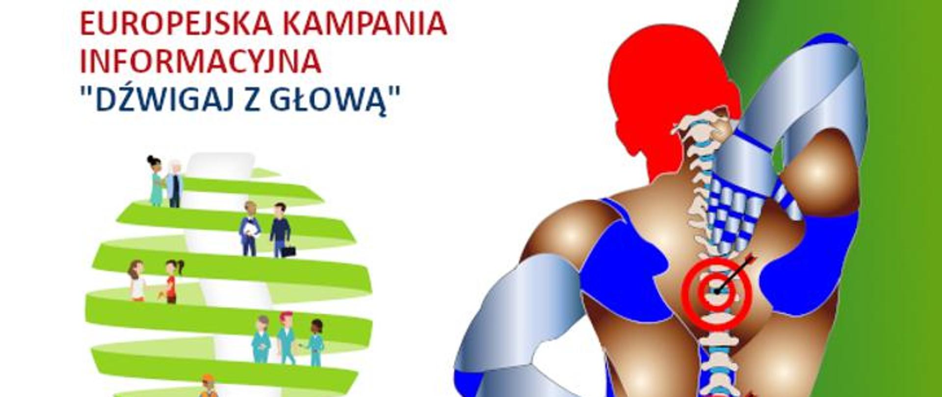 W lewym górnym roku napis Europejska Kampania Informacyjna "Dźwigaj z głową", pod napisem obrazek przedstawiający postacie w różnych miejscach pracy oraz po prawej stronie postać trzymająca się za odcinek piersiowy kręgosłupa.