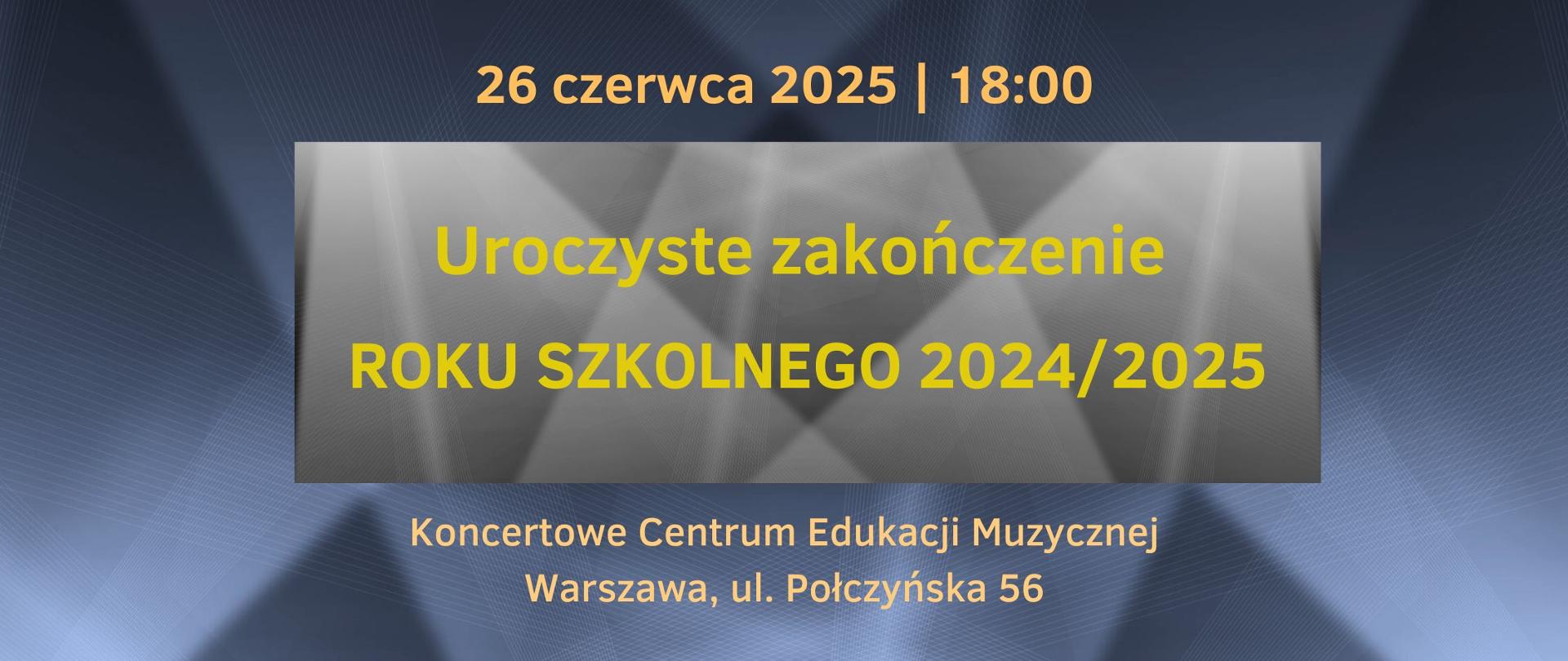 Baner - Uroczyste zakończenie roku Szkolnego - 26.06.2025, godz. 18.00, Scena Foyer, ul. Połczyńska 56
