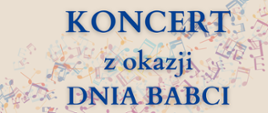 Plakat koncertu z okazji Dnia Babci i Dziadka organizowanego przez Państwową Szkołę Muzyczną I i II stopnia w Pabianicach. Na jasnym tle widoczne są kolorowe nuty. Centralnie umieszczony duży napis „KONCERT z okazji DNIA BABCI i DZIADKA”. Po prawej stronie informacje: 21 stycznia 2026 r., godz. 17.00, Aula Szkoły. W lewym dolnym rogu ilustracja uśmiechniętych dziadków z dwojgiem wnucząt.