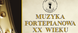 Z lewej strony fragment wnętrza fortepianu. Po prawej stronie od góry logo szkoły muzycznej w Sochaczewie i informacje: "Muzyka fortepianowa XX wieku