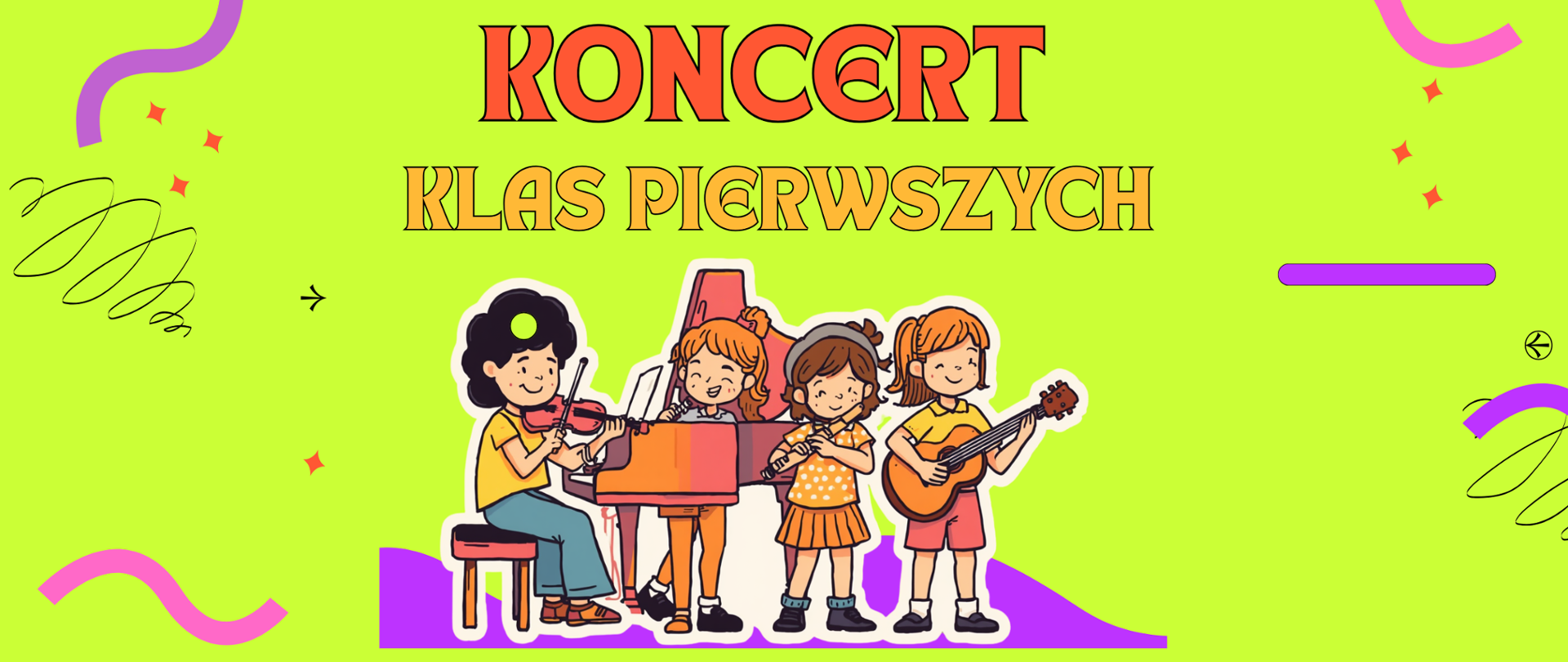 Grafika ilustracyjna w stylu rysunkowym, na neonowym, jasnozielonym tle. Jest to plakat lub grafika do mediów społecznościowych reklamująca wydarzenie muzyczne.
Tekst: W górnej, środkowej części znajduje się duży napis w dwóch rzędach. Górny rząd, fioletową, ozdobną czcionką: KONCERT. Dolny rząd, mniejszą, białą czcionką: KLAS PIERWSZYCH.
Główna ilustracja: W centrum grupy stoi czworo dzieci. Od lewej: chłopiec siedzi na stołku i gra na skrzypcach; za nim dziewczynka siedzi przy różowym miniaturowym fortepianie; obok stoi dziewczynka w kropkowanej sukience grająca na flecie poprzecznym; po prawej stoi chłopiec grający na gitarze akustycznej. Wszystkie dzieci mają na sobie żółte koszulki polo i uśmiechają się.