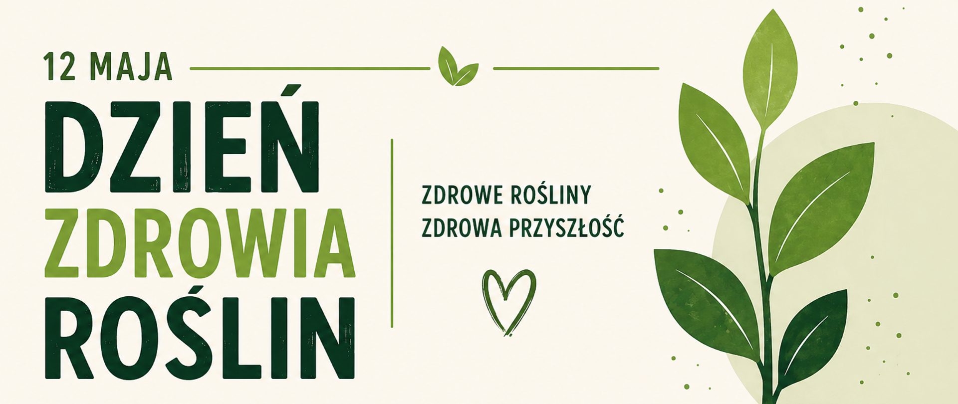 Plakat informujący o dniu zdrowia roślin, który przypada na 12 maja. Na beżowym tle schematyczna roślina posadzona w doniczce wyglądającej jak południowa półkula ziemska. Na plakacie m.in. hasła: zdrowe rośliny zdrowa przyszłość, razem dbamy o zdrowe życie, chrońmy rośliny przed szkodnikami i chorobami