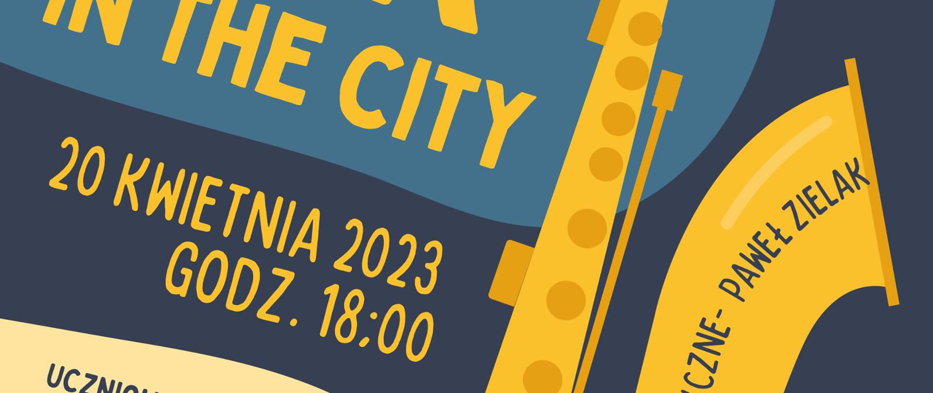 Plakat na kolorowym tle, z prawej strony grafika przedstawiająca saksofon w kolorze żółtym, napisy PSM, Sax in the city, 20 kwietnia 2023 godz. 18.00, wystąpią uczniowie klas saksofonu P. Zielaka i M. Imbiorskiej oraz zespół akompaniujący, sala koncertowa szkoły, wstęp wolny