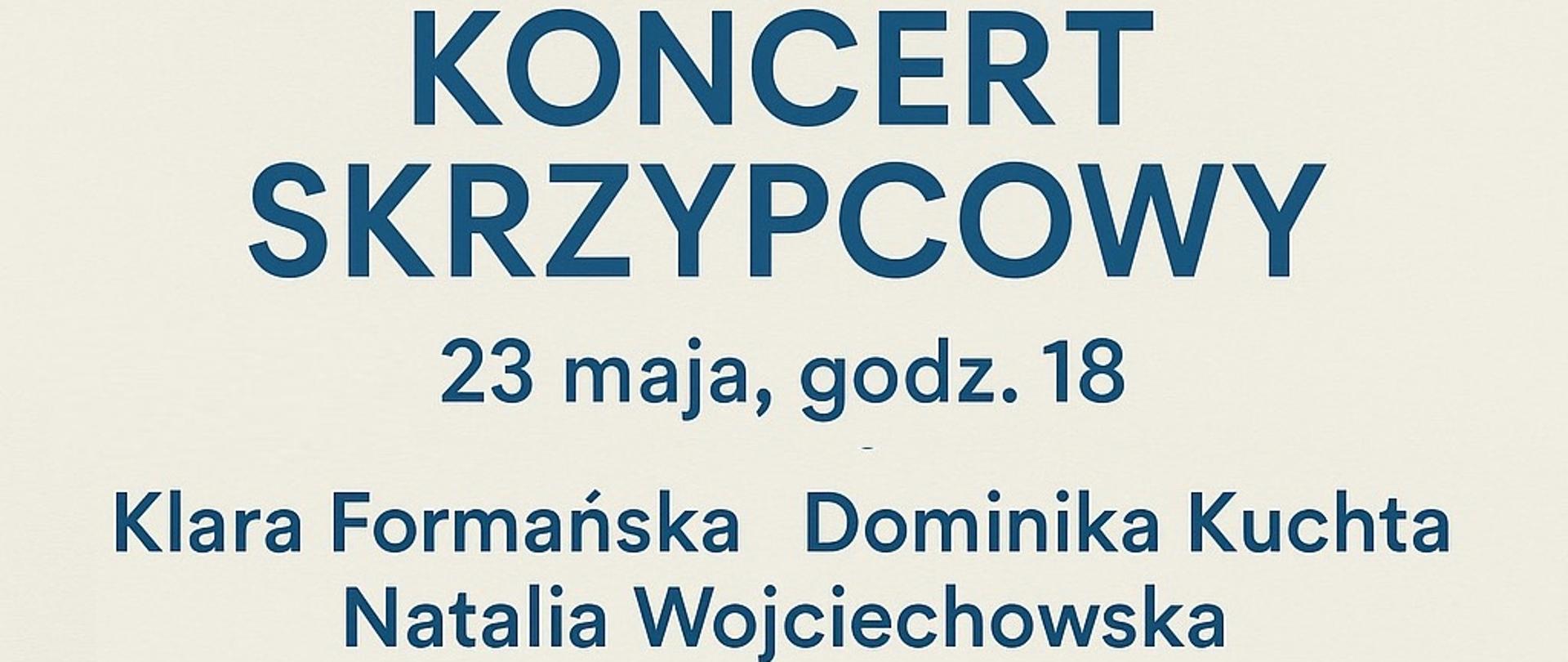 Na beżowym tle poziomego plakatu umieszczono od góry ciemno niebieską drukowaną czcionką informacje o koncercie - nazwę, termin i godzinę oraz wykonawców.