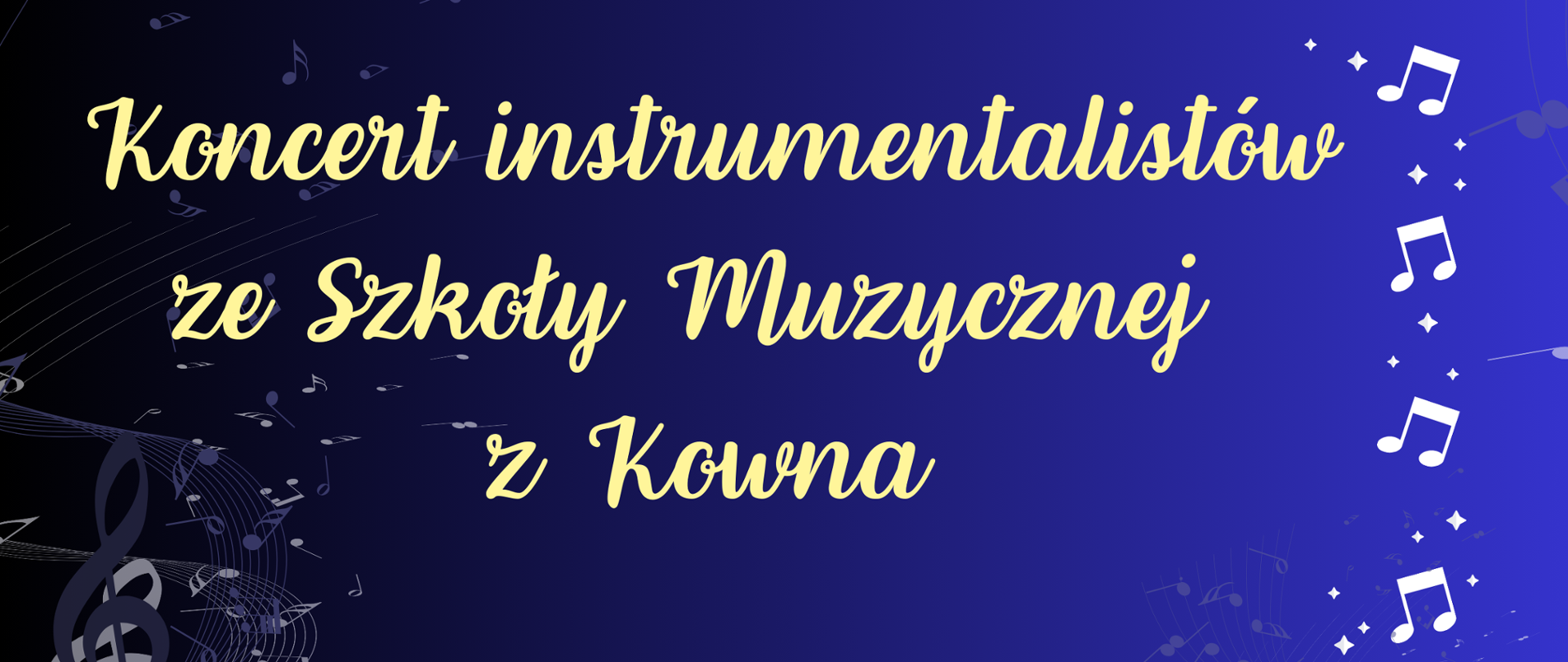 Plakat. Niebiesko-granatowe tło. elementy ozdobne nut, pięciolinii i klucza wiolinowego. Napis Koncert instrumentalistów ze Szkoły Muzycznej z Kowna