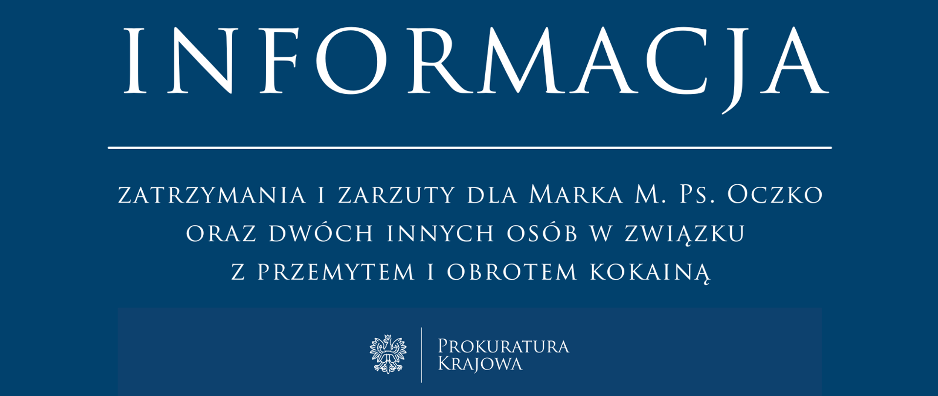 Zatrzymanie i zarzuty dla Marka M. ps. Oczko oraz dwóch innych osób w związku z przemytem i obrotem 10 kilogramami kokainy 