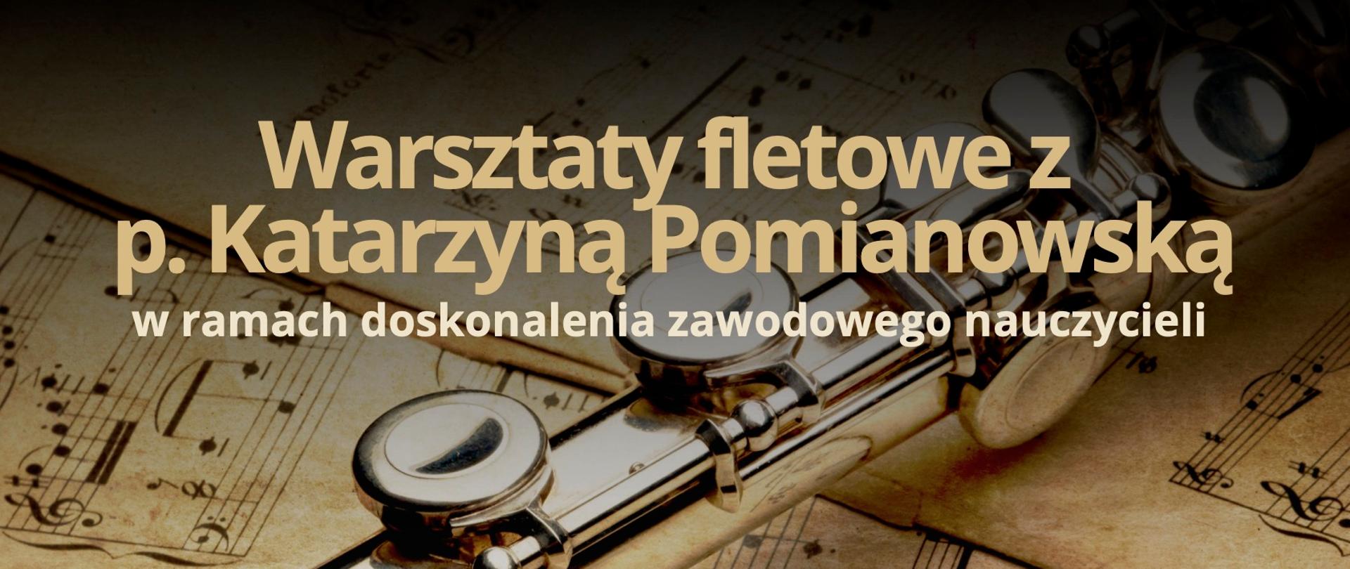 Plakat przedstawiający fragment fletu na kartkach z nutami, na górze i prawym dolnym rogu informacje na temat warsztatów