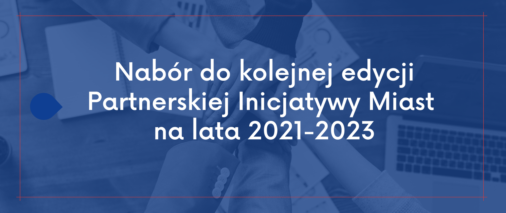 Nabór do kolejnej edycji Partnerskiej Inicjatywy Miast na lata 2021-2023