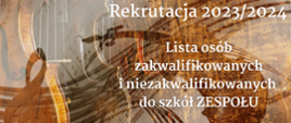 Zdjęcie części bocznej dwojga skrzypiec w kolorze brązowym ciemnym i jasnym. Obraz jest rozmyty na nim widnieje napis o liście osób zakwalifikowanych i niezakwalifikowanych do szkół Zespołu