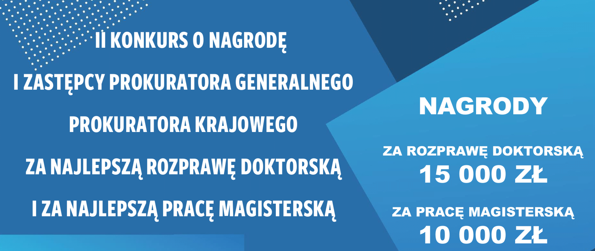Plakat II Konkursu o nagrodę I Zastępcy Prokuratora Generalnego – Prokuratora Krajowego za najlepszą rozprawę doktorską i za najlepszą pracę magisterską
