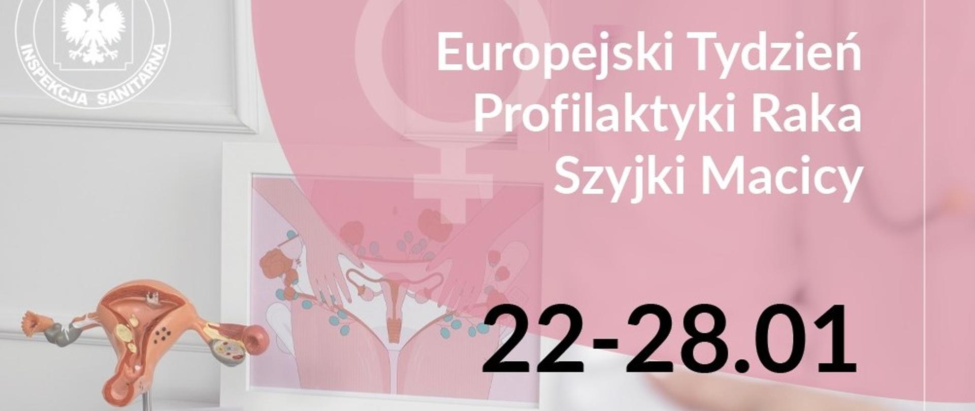 na różowo-szarym tle biały napis Europejski Tydzień Profilaktyki Raka Szyjki Macicy data 22-28.01, w tle szyjka macicy 