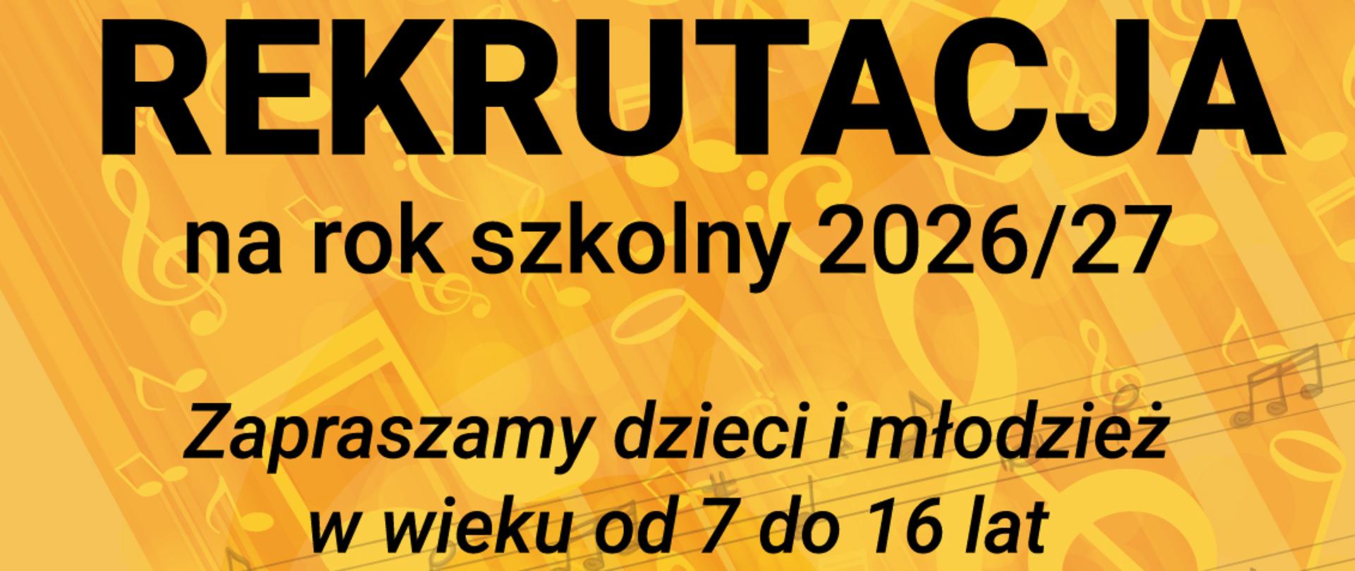 Plakat rekrutacyjny. Na żółtym tle z symbolami muzycznymi nut, kluczy, fortepianu informacje o terminach i zasadach rekrutacji do szkoły muzycznej. W lewym dolnym roku niebieskie logo szkoły. Z prawej strony u dołu czarny kod QR na tle białego obrysu fortepianu. W środku na dole dane teleadresowe szkoły.