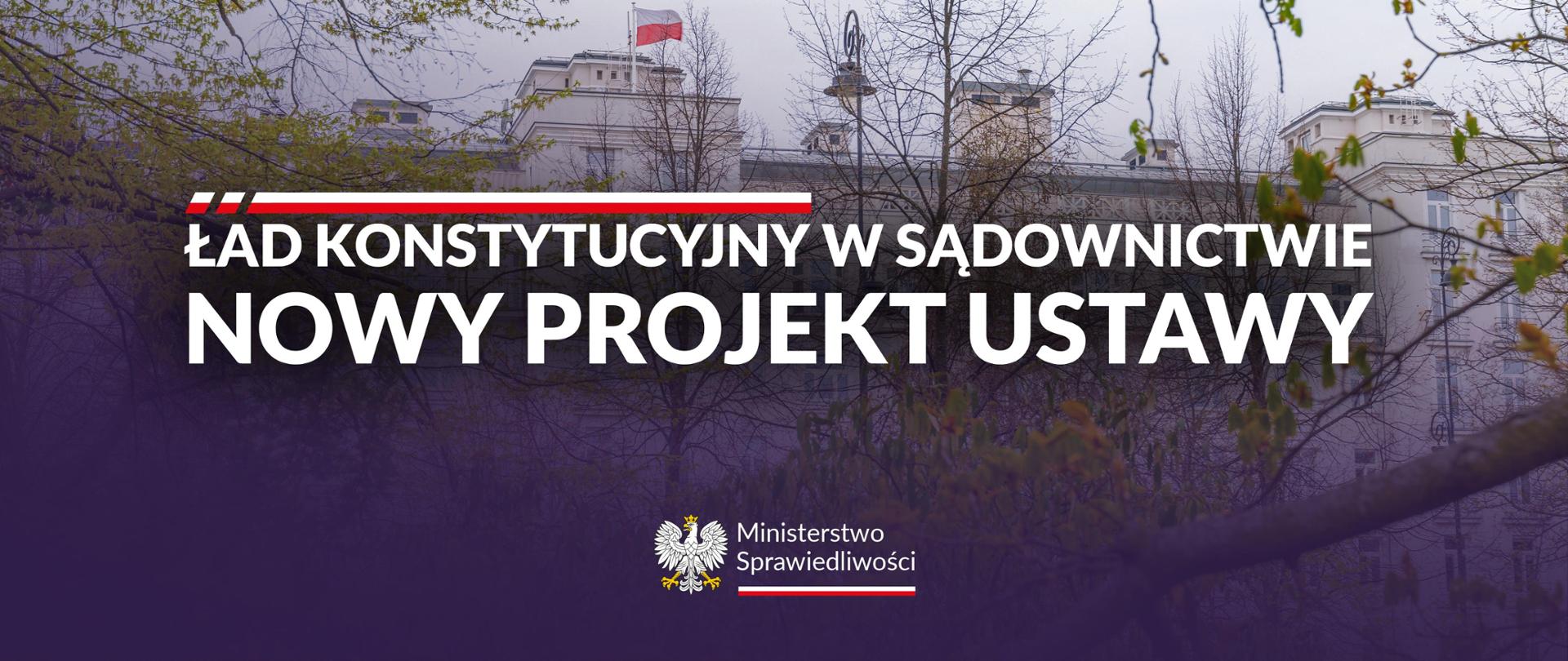 Projekt ustawy o przywróceniu ładu konstytucyjnego w sądownictwie