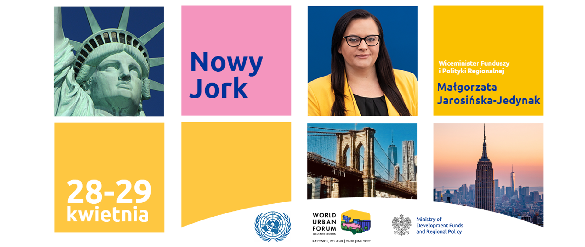 Na grafice kilka kolorowych kwadratów wypełnionych zdjęciami Nowego Jorku i Małgorzaty Jariosińskiej-Jedynak oraz tekstem: Nowy Jork, 28-29 kwietnia, Wiceminister Funduszy i Polityki Regionalnej Małgorzata Jarosińska-Jedynak. Na dole logotypy: ONZ, UN-Habitat i MFiPR.