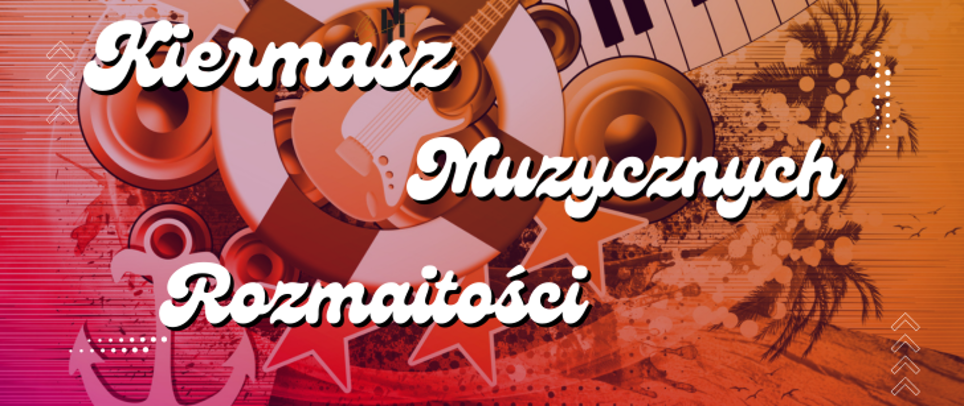 Grafika plakatu w kolorach od pomarańczowego przez róż do fioletu. Następnie pełna nazwa wydarzenia- Kiermasz muzycznych rozmaitości. W tle plakatu palmy, gwiazdy, klawiatura fortepianowa, głośniki, gitara, kotwica, paprotka, kropki oraz strzałki.