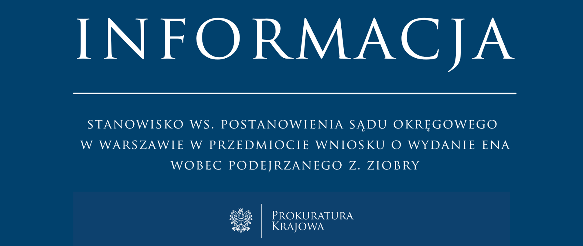 Stanowisko w sprawie postanowienia Sądu Okręgowego w Warszawie w przedmiocie wniosku o wydanie ENA wobec podejrzanego Zbigniewa Ziobry
