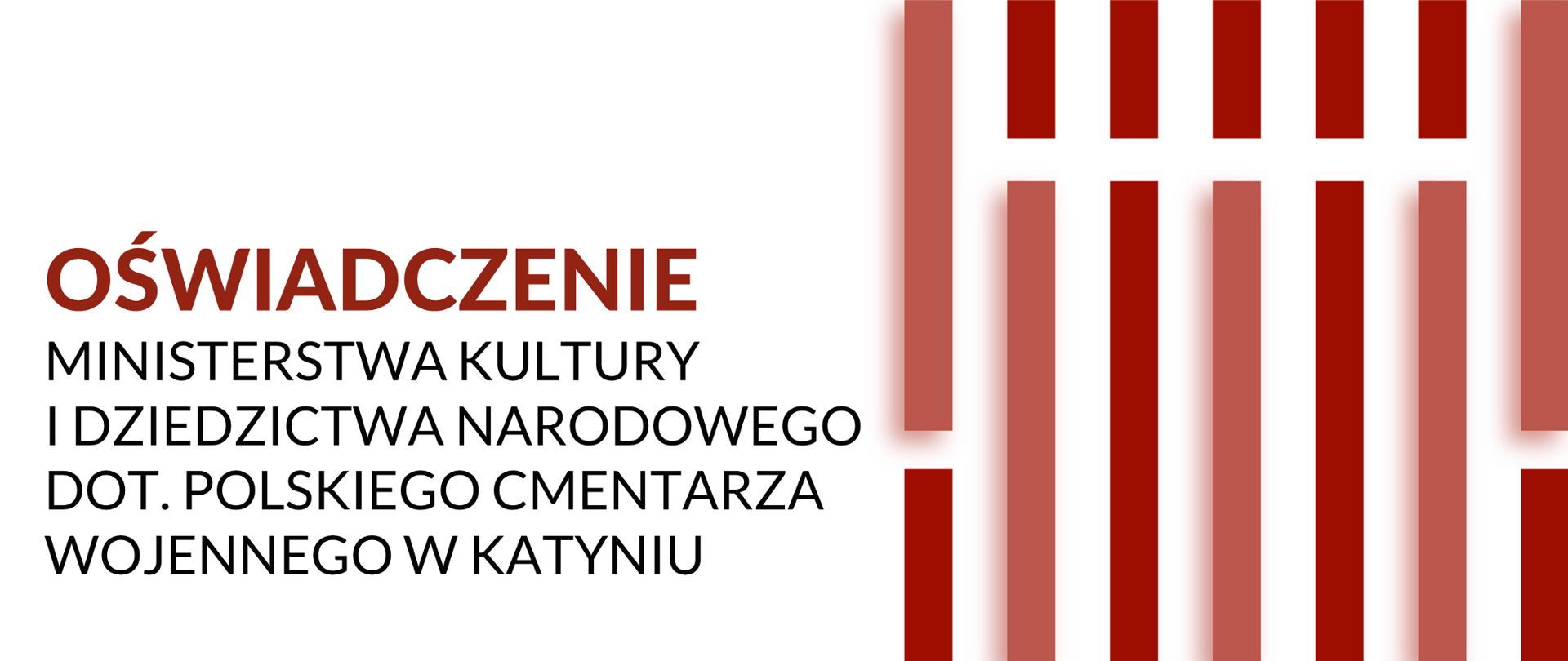 Oświadczenie Ministerstwa Kultury i Dziedzictwa Narodowego dot. zdewastowania Polskiego Cmentarza Wojennego w Katyniu