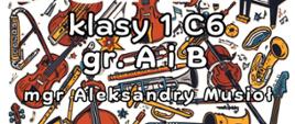 Plakat informacyjny dotyczący popisu klasy 1 C6 gr. A i B odbywającego się w dniu 23.06.2026 o godz. 16.00.