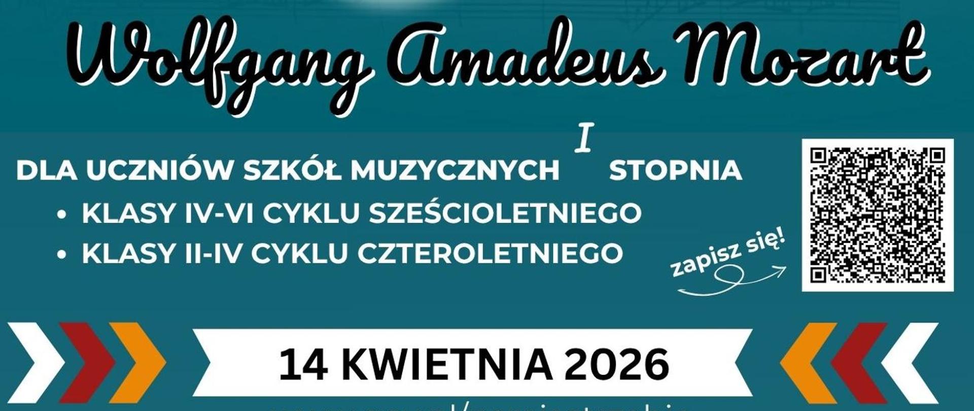 Na ciemnozielonym tle, u góry czarną czcionką napis Wolfgang Amadeusz Mozart, poniżej białymi literami informacja dla jakich klas przeznaczony jest konkurs. Po prawej stronie kod qr do zapisania się, na dole data konkursu.