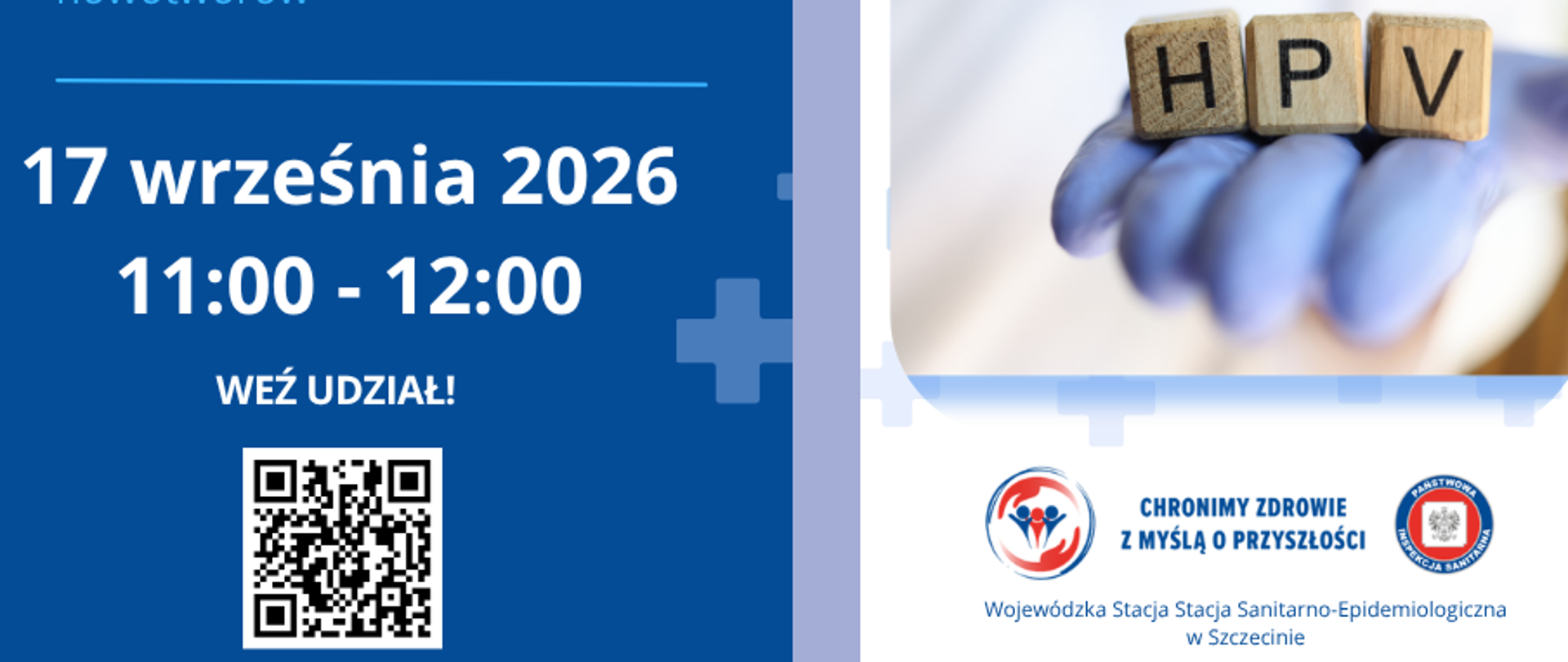 z lewej strony niebieskie tło, napisy : na czerwonym pasku napis WEBINAR. Poniżej podana tematyka, data, czas oraz kod QR. Z prawej strony na białym tle napis HPV. Poniżej logo oraz napis Wojewódzka Stacja Sanitarno- Epidemiologiczna w Szczecinie.