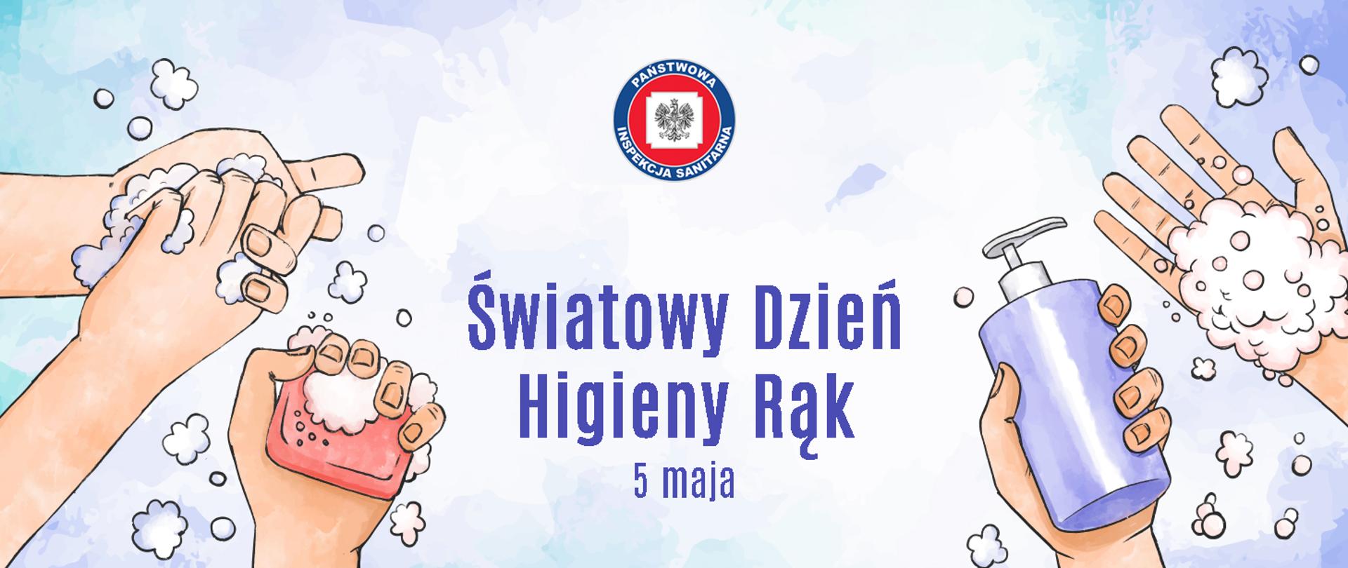 5 maja – Światowy Dzień Higieny Rąk
