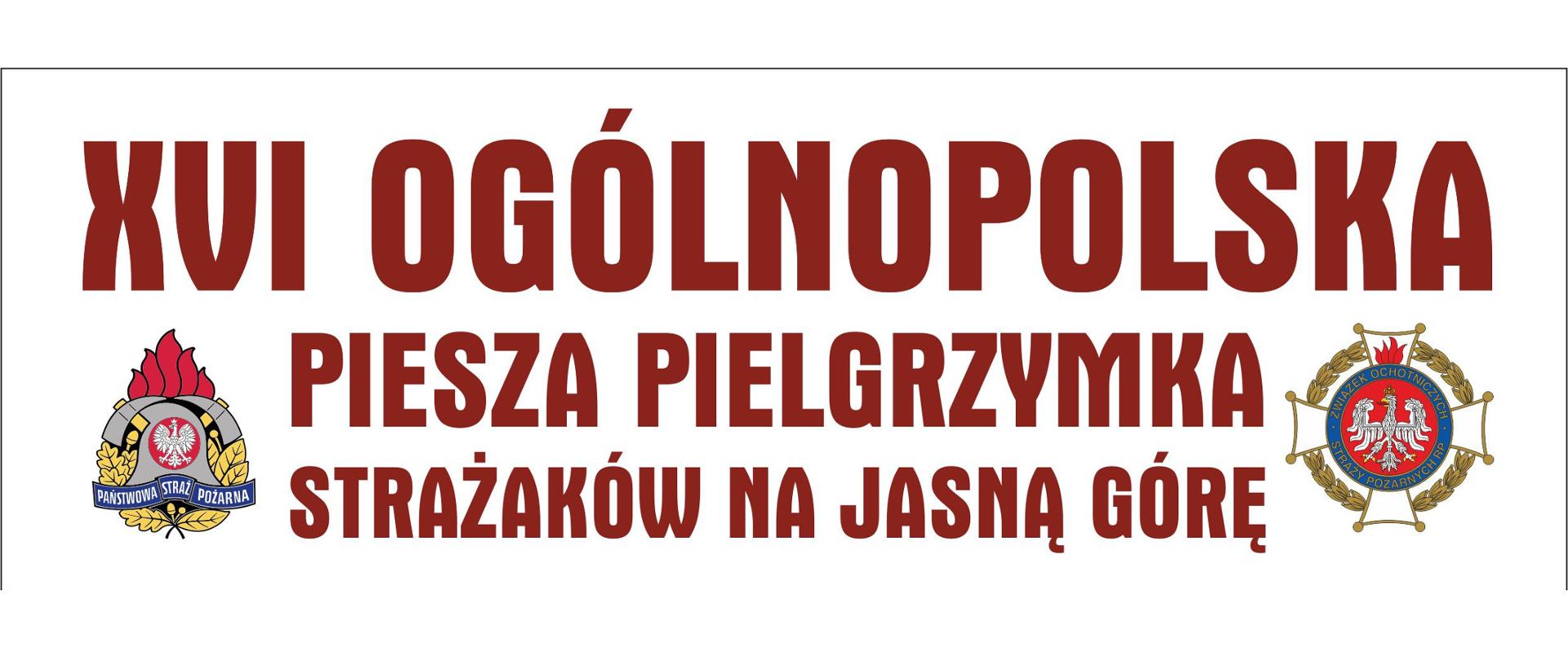 XVI Ogólnopolska Piesza Pielgrzymka Strażaków Na Jasną Górę