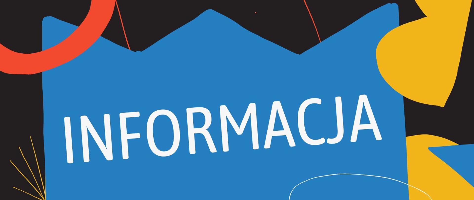 Plakat na czarnym tle niebieska grafika w kształcie korony a na niej napis INFORMACJA, dookoła niej czerwone, żółte oraz białe kółka i gwiazdki.