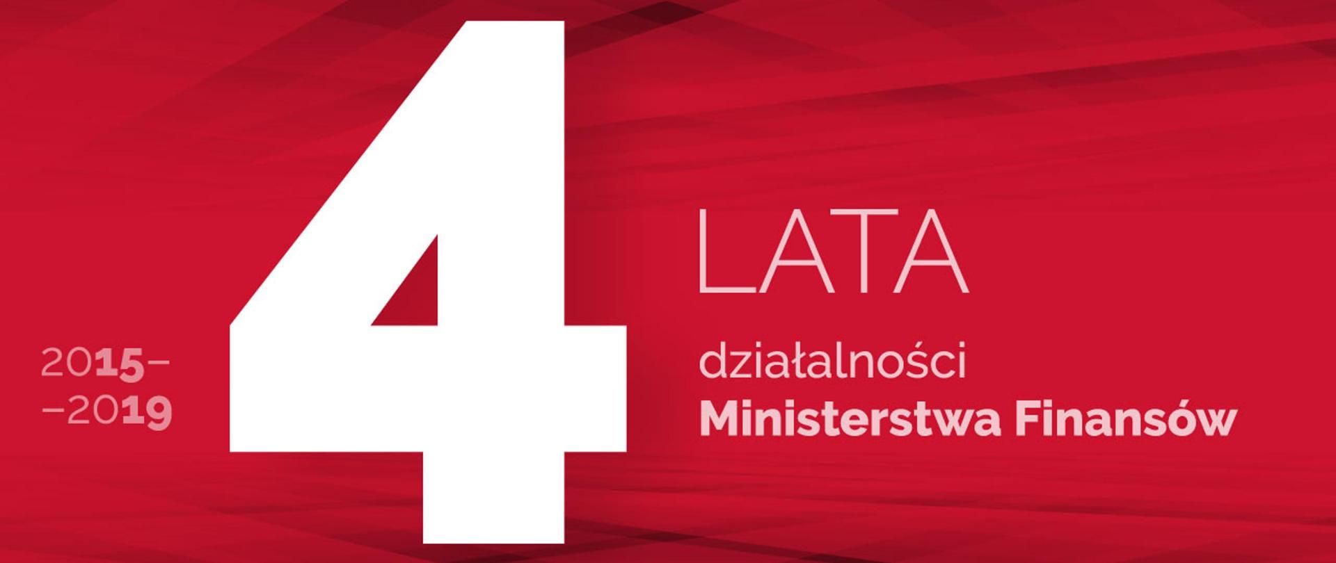 grafika z białym napisem 4 lata działalności Ministerstwa Finansów na czerwonym tle
