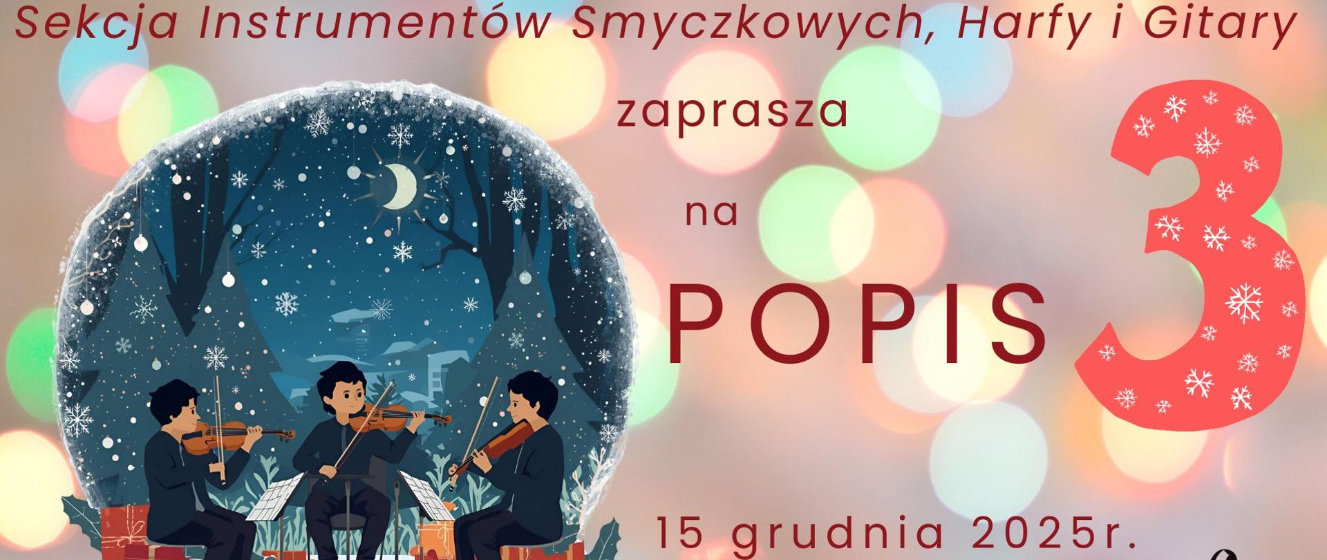 Grafika zapowiada popis sekcji instrumentów strunowych, harfy i gitary w dniu 15 grudnia 2025 r. o godz. 15:30 w sali koncertowej Ogólnokształcącej Szkoły Muzycznej I i II st. im. Karola Lipińskiego w Lublinie. Tło grafiki stanowią kolorowe okręgi, z lewej strony wstawiono obrazek przedstawiający trzy osoby grające na skrzypcach wśród prezentów podczas zimowej nocy. Z prawej strony czerwonymi literami napisano: "Sekcja Instrumentów Smyczkowych, Harfy i Gitary zaprasza na popis, 15 grudnia 2025 r. godz. 15:30, sala koncertowa". W prawym dolnym rogu wstawiono czarne logo Ogólnokształcącej Szkoły Muzycznej I i II st. im. Karola Lipińskiego w Lublinie.