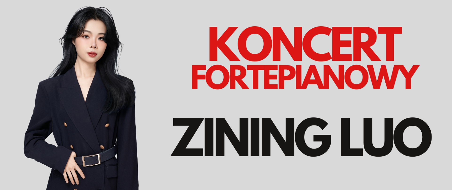 Tło obrazka jasno szare. Po lewej stronie kobieta w czarnych długich włosach, ubrana w granatową marynarkę z granatowym paskiem. Po prawej stronie czerwony napis "koncert fortepianowy", a poniżej czarny napis "Zining Luo".