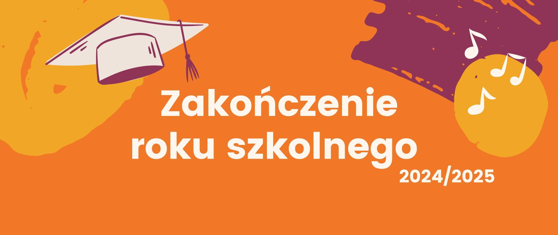 Baner ogłaszający zakończenie roku szkolnego. Przeważają kolory - pomarańczowe i brązowe, a zdobią go grafiki czapki studenckiej i nut.