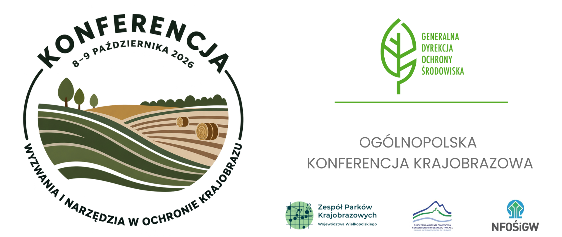 Grafika informacyjna. Po lewej stronie rysunek przedstawiający krajobraz rolniczy (pole z baletami) i napisy: 8-9 października 2026, Wyzwania i narzędzia w ochronie krajobrazu. Po prawej stronie logo Generalnej Dyrekcji Ochrony Środowiska (zielony liść), pod nim napis: Ogólnopolska Konferencja Krajobrazowa, pod napisem logotypy: Zespołu Parków Krajobrazowych Województwa Wielkopolskiego, Konwencji Krajobrazowej, Narodowego Funduszu Ochrony Środowiska i Gospodarki Wodnej.
