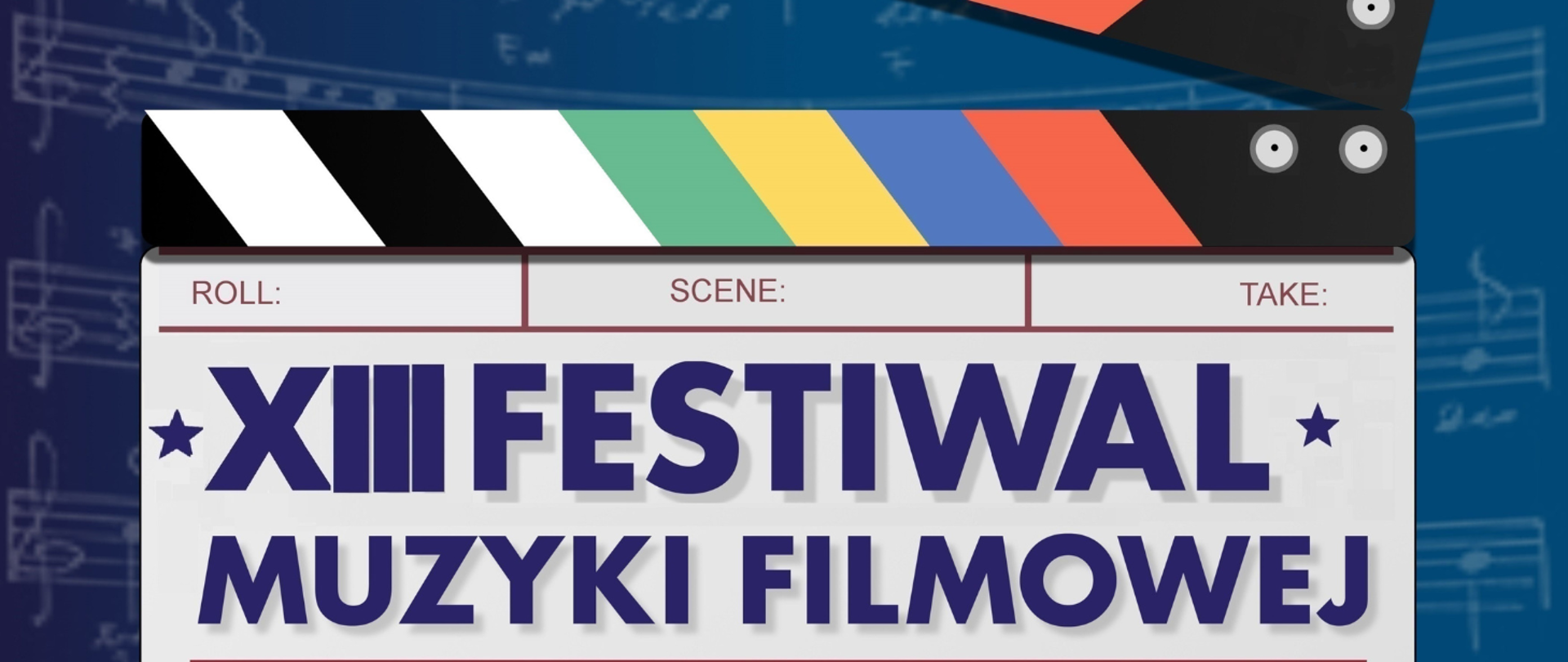 Grafika przedstawiająca fragment plakatu. Na niebieskim tle rozmyte białe nuty a na tym fragment klapsa filmowego, na którym widnieje napis: XIII FESTIWAL MUZYKI FILMOWEJ.
