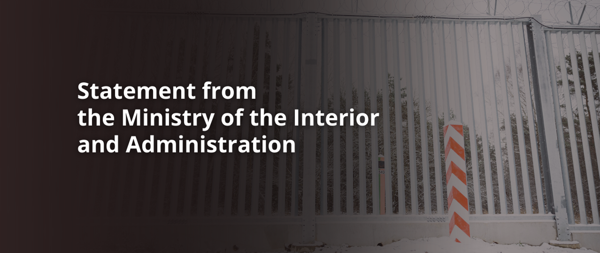 Statement from the Ministry of the Interior and Administration