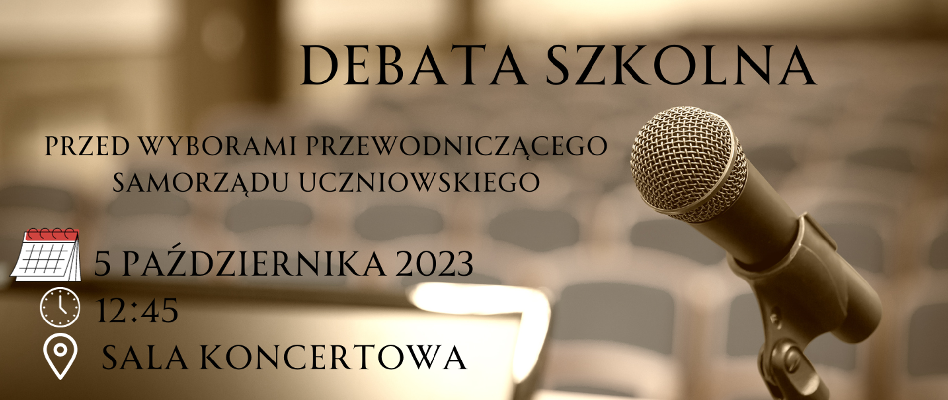 Na brązowym tle informacja o debacie szkolnej przed wyborami przewodniczącego Samorządu Uczniowskiego. Z prawej strony mikrofon. Na środku informacje o wydarzeniu, które odbędzie się 05.10.2023r., godz. 12.45