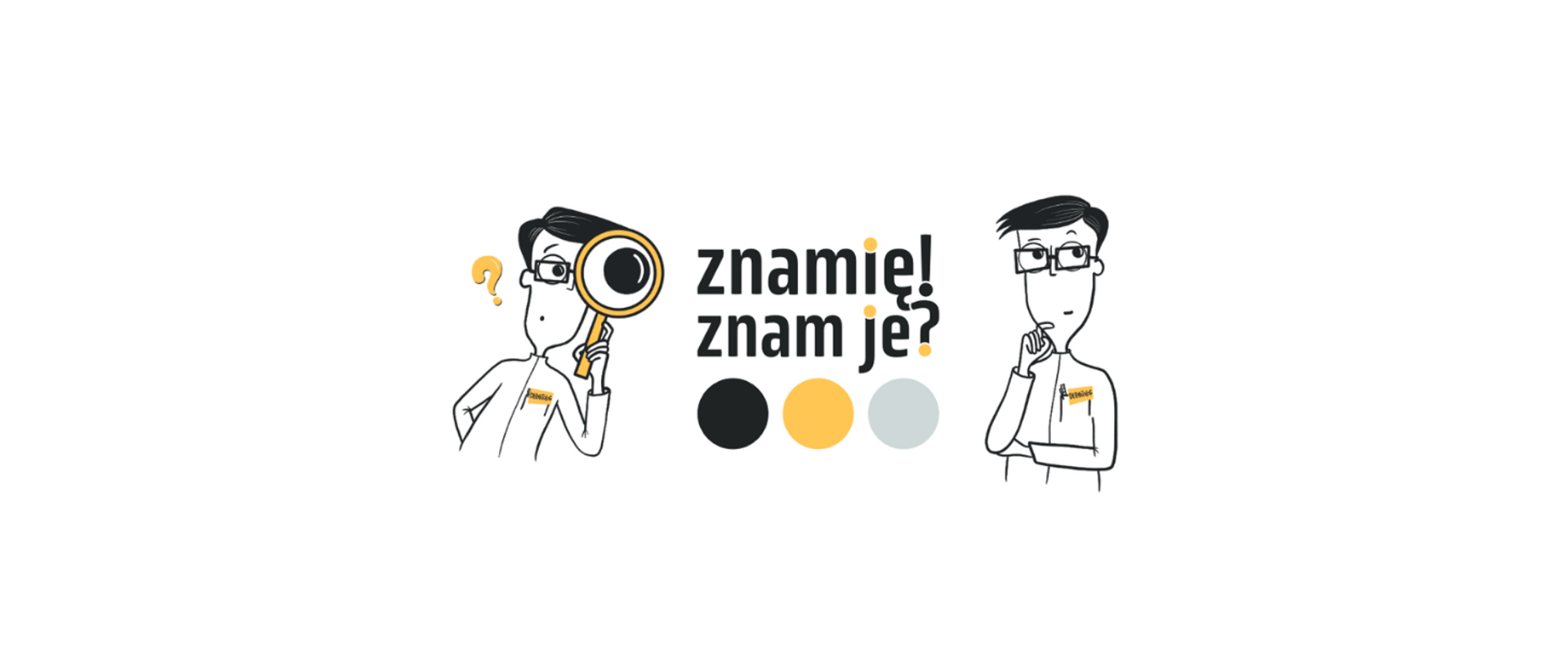 Na zdjęciu w kolorach czarno - żółto - szarym, logo programu Znamię! Znam je. Zdjęcie przedstawia po dwóch stronach logo mężczyzn. Z lewej strony mężczyzna patrzący przez lupę, z prawej strony mężczyzna trzymający rękę na twarzy w pozycji zamyślonej.