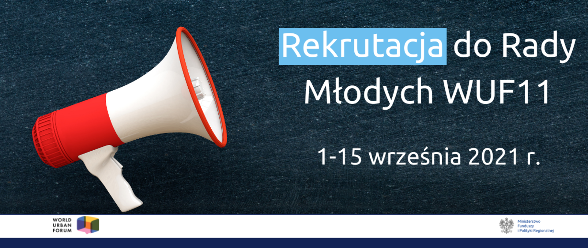 Grafika z tekstem: Rekrutacja do Rady Młodych WUF11, 1-15 września 2021 roku. Na grafice również zdjęcie biało-czerwonego megafonu. 