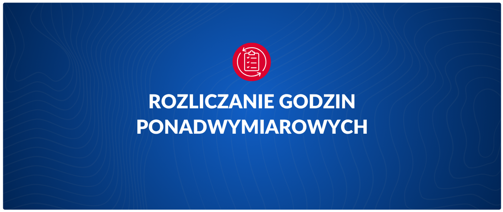 Rozliczanie godzin ponadwymiarowych