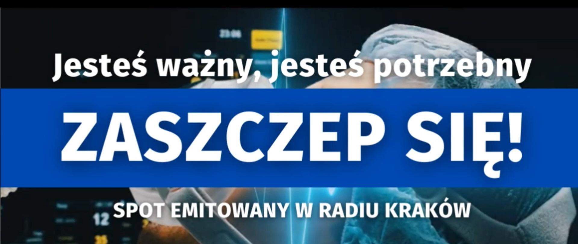 Jesteś ważny, jesteś potrzebny, zaszczep się!