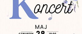 Plakat zapowiadający koncert szkolny utrzymany jest w delikatnej, pastelowej estetyce. Na jasnym, lekko teksturowanym tle widnieje duża, niebieska litera „K”, obok której czarnym, ozdobnym pismem dopisano słowo „oncert”, tworząc tytuł „Koncert”. Nad literą „K” znajduje się mały, różowy kwiatek.
W centralnej części plakatu podano szczegóły wydarzenia: „MAJ 28”, „CZWARTEK”, godzina „18:00” oraz rok „2026”. Poniżej widnieje informacja o miejscu: „Sala koncertowa PSM I st. w Grajewie”.
Niżej znajduje się tekst informujący, że wystąpią uczniowie klasy skrzypiec Marzeny Rogińskiej oraz klasy fortepianu Anastasii Zhuchenko. Na dole plakatu umieszczono zaproszenie: „Zapraszamy!”.
Całość ozdobiona jest motywami muzycznymi (nuty, klucz wiolinowy) oraz roślinnymi – niebiesko-fioletowymi kwiatami i motylami rozmieszczonymi głównie w rogach i po prawej stronie. W dolnej części znajduje się także ilustracja niebieskiego serca połączonego z kluczem wiolinowym.
