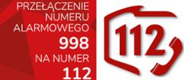 czerwono biały baner przedstawiający informację o przełączeniu numeru alarmowego 998 na 112