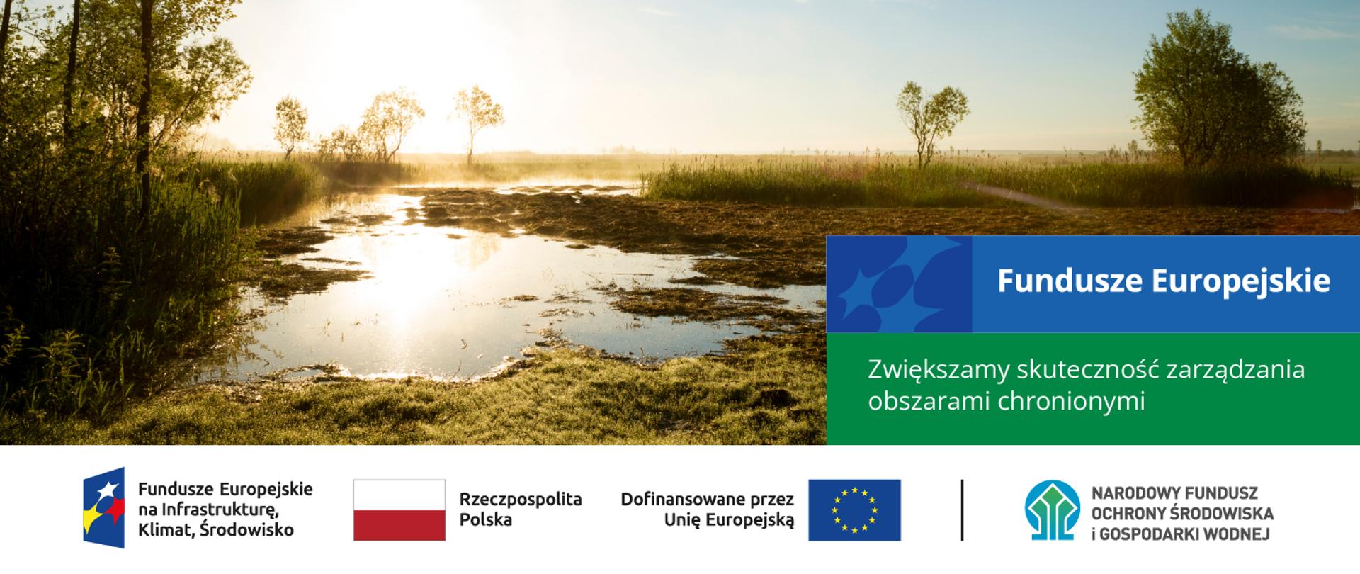 Grafika ilustracyjna. Zdjęcie krajobrazowe z tekstem: Fundusze Europejskie. Zwiększamy skuteczność zarządzania obszarami chronionymi. W stopce grafiki ciąg logotypów: Fundusze Europejskie na Infrastrukturę, Klimat, Środowisko, flaga Rzeczypospolita Polska, flaga UE i Dofinansowane przez UE, NFOŚiGW.