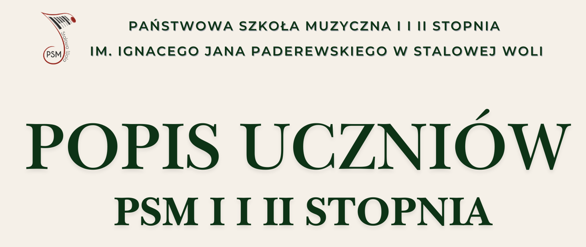 Plakat utrzymany w jasnej kolorystyce z ciemnozielonymi napisami. W górnej części znajduje się nazwa Państwowej Szkoły Muzycznej I i II stopnia im. Ignacego Jana Paderewskiego w Stalowej Woli oraz logo szkoły. Centralną część plakatu zajmuje duży napis „Popis Uczniów PSM I i II Stopnia”. Poniżej umieszczono informację „z klasy fortepianu Pani Diany Halisty”. W środkowej części znajduje się ilustracja białego fortepianu. Na dole plakatu podano termin i miejsce wydarzenia: 21 maja 2026 roku, godzina 16:00, sala koncertowa.