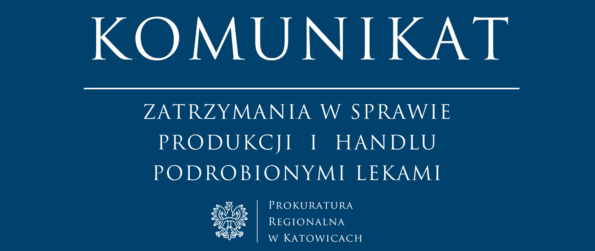 Komunikat o zatrzymaniach w sprawie produkcji i handlu podrobionymi lekami