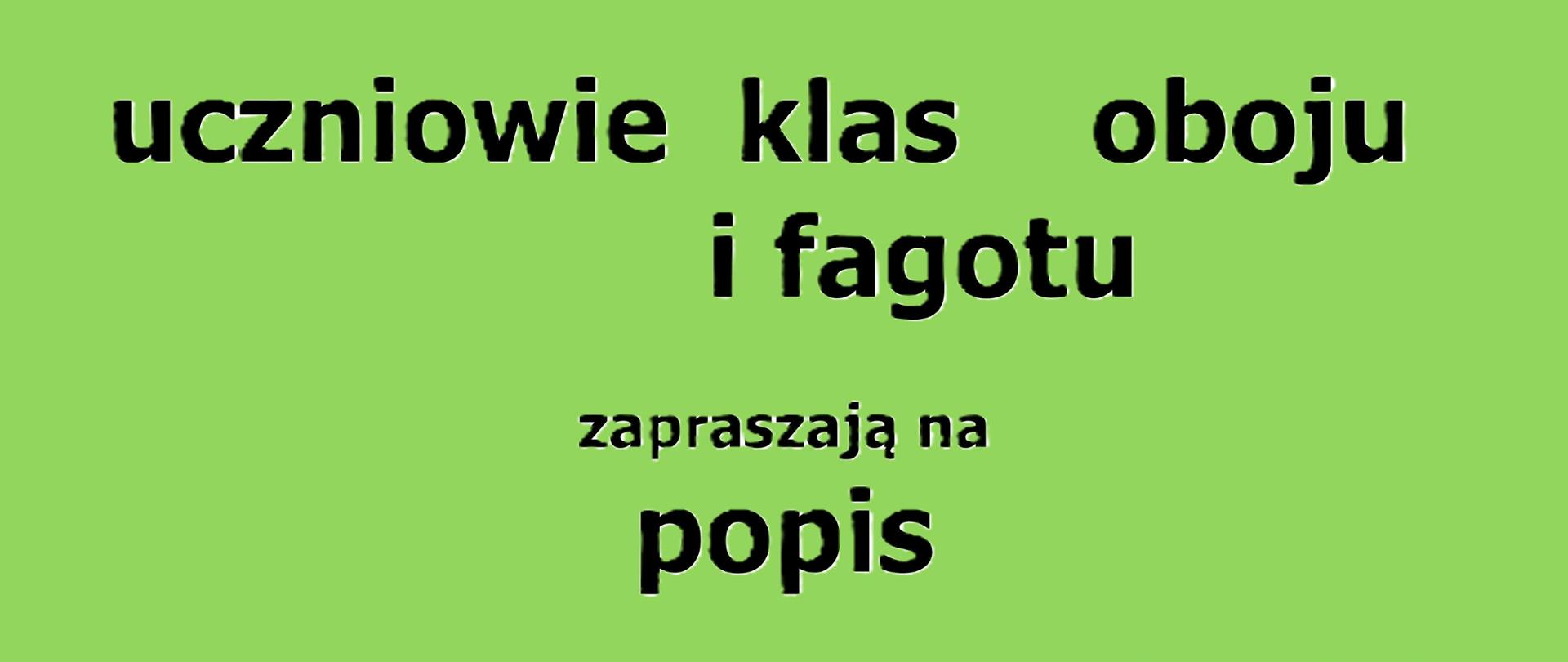 Plakat w kolorze jasnozielonym. Na nim podano informacje: "Uczniowie klas oboju i fagotu zapraszają na popis. Przy fortepianie B. Gil i E. Lisak. Sobota 24 stycznia godz. 10.00 aula psm" Czcionka w kolorze czarnym.