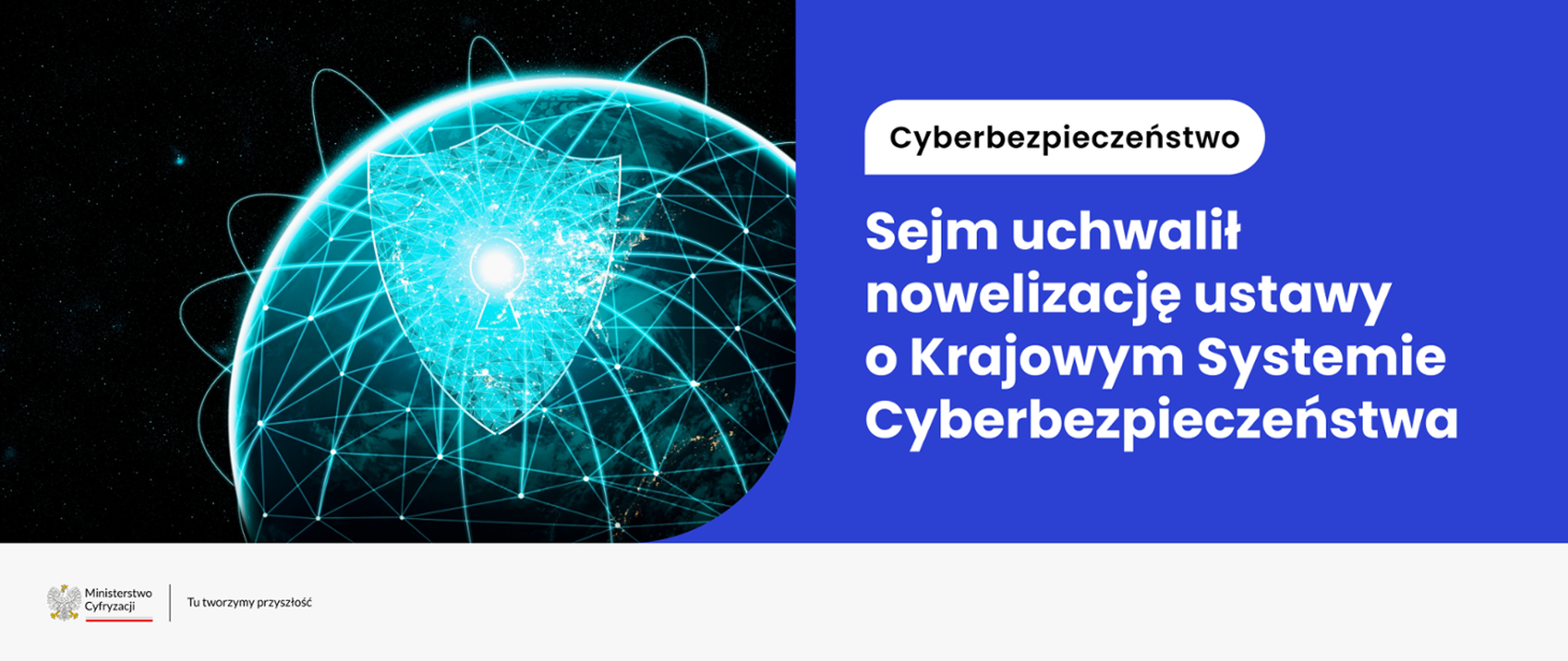 Po prawej stornie napis: Sejm uchwalił nowelizację ustawy o Krajowym Systemie Cyberbezpieczeństwa. Po lewej globus z siecią komunikacyjną. 